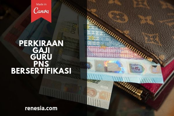 Perkiraan Gaji Guru Pns Bersertifikasi Atau Pendapatan Dalam 1 Bulan