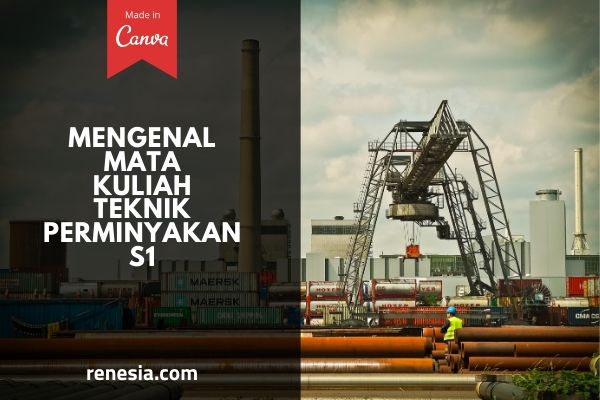 Mengenal Beberapa Mata Kuliah Teknik Perminyakan Untuk Jenjang S1