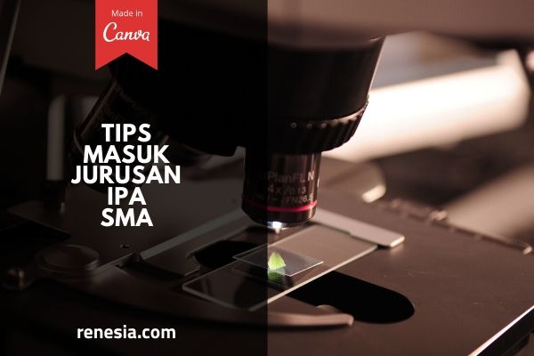 10 Tips Masuk Jurusan Ipa Sma Buat Kamu Yang Masih Ragu