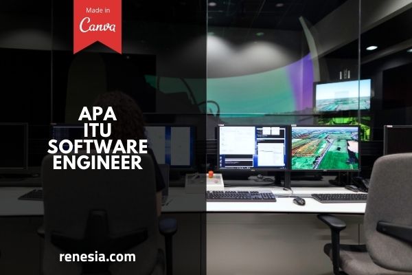 Apa Itu Software Engineer? Berikut 10 Hal Tentang Software ...