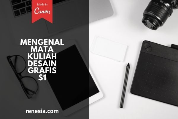 Mengenal Beberapa Mata Kuliah Desain Grafis  Untuk Jenjang S1